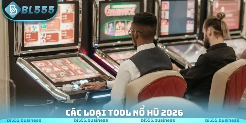 Các loại Tool nổ hũ 2026