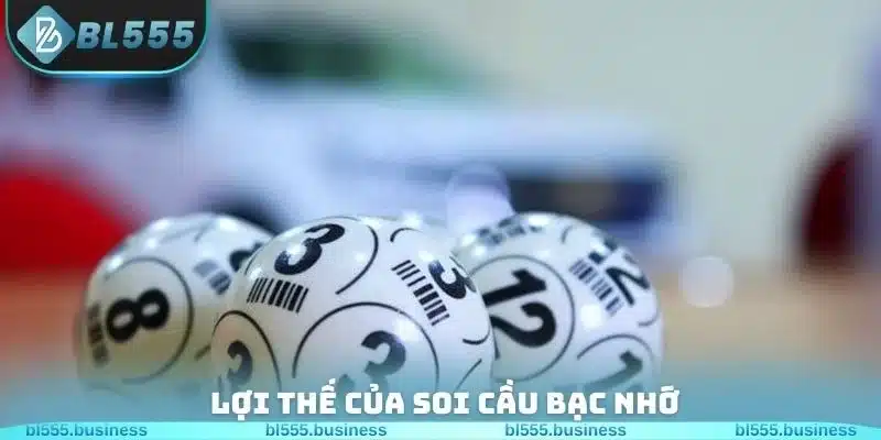 Lợi thế của soi cầu bạc nhớ