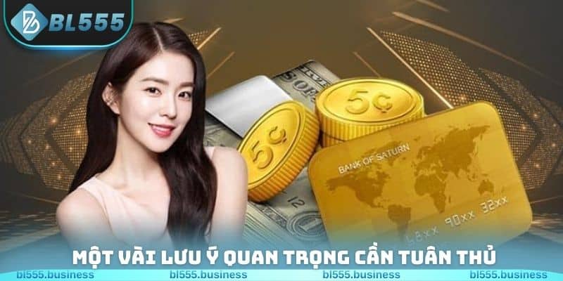 Một vài lưu ý quan trọng cần tuân thủ khi nạp tiền BL555